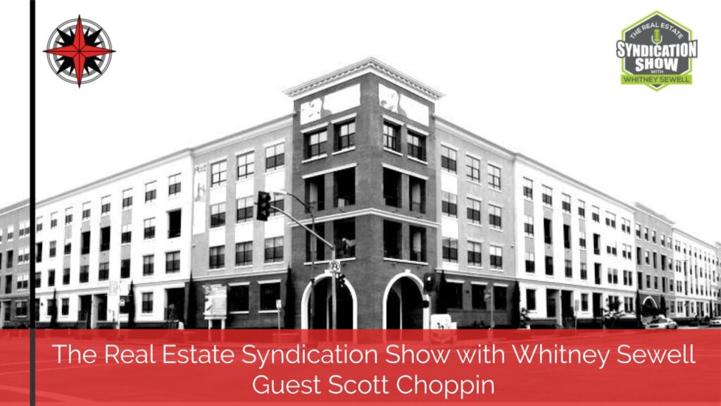 The Real Estate Syndication Show Podcast | A New Development Model and Preparing for a Recession with Scott Choppin